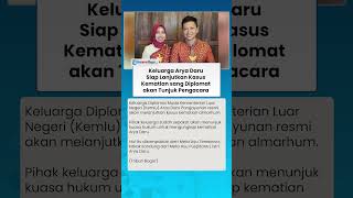 KEBENARAN AKAN DIUNGKAP! Keluarga Arya Daru akan Tunjuk Pengacara Usut Kematian sang Diplomat