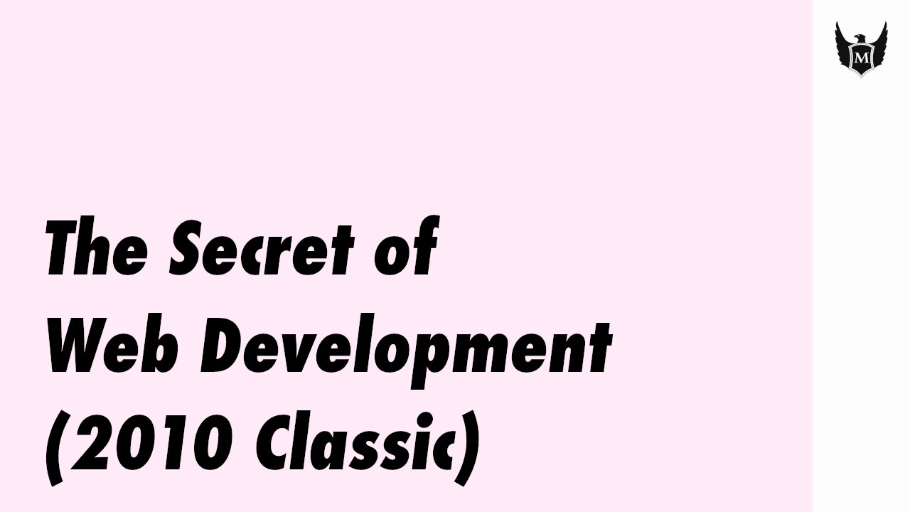 Video version of “The Secret of Web Development”.
