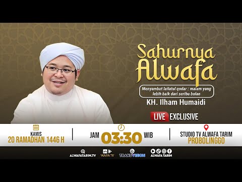 🔴LIVE | SAHURNYA ALWAFA "MENYAMBUT MALAM LAILATUL QADAR" KH. ILHAM HUMAIDI