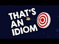 Exploring the World of Idioms