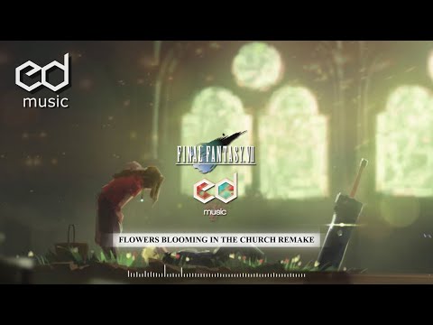 FF7 Flowers Blooming in the Church Music Remake