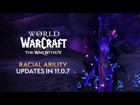 Major Racial Ability UPDATES in Patch 11.0.7 – What You Need to Know!