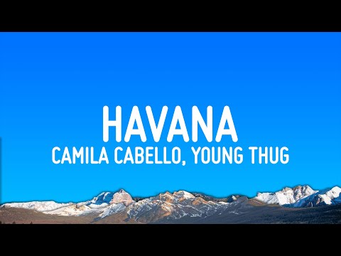 Camila Cabello - Havana (Lyrics) ft. Young Thug