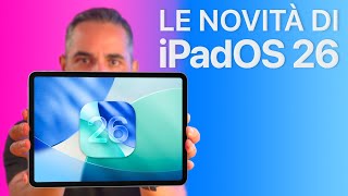 iPadOS 26 ORA DISPONIBILE | Tutte le Novità