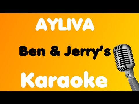 AYLIVA • Ben & Jerry's • Karaoke