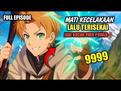MATI KECELAKAAN LALU TERISEKAI JADI BOCAH OVER POWER‼️ seluruh alur cerita anime