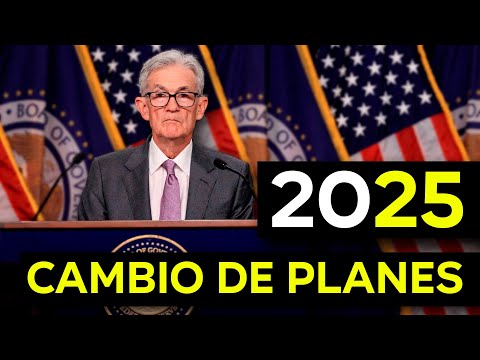 LA RESERVA FEDERAL AVISA CAMBIO DE PLANES PARA 2025