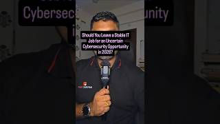 Should You Leave a Stable IT Job for an Uncertain Cybersecurity Opportunity in 2026? #infosecjob #