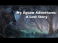 Video for My Jigsaw Adventures: A Lost Story