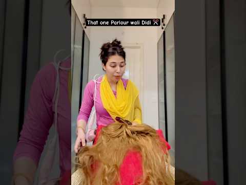 That one Parlour Wali Didi | Salonayyy | Saloni Gaur