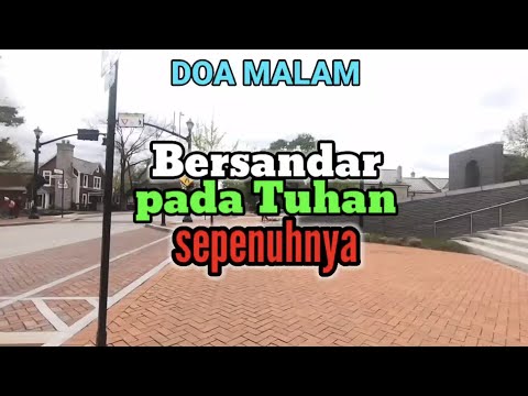 Renungan - Doa Malam, 30-6-25 | BERSANDAR PADA TUHAN SEPENUHNYA