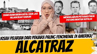 PENJARA ALCATRAZ  - KISAH PELARIAN DARI PENJARA PALING FENOMENAL DI AMERIKA!