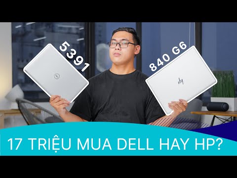 (VIETNAMESE) Mua laptop NGON, BỔ, RẺ - chọn Dell Ispiron 5391 hay HP EliteBook 840G6?