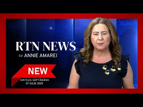 Sinteza Săptămânii - RTN News din 06 Iulie 2025