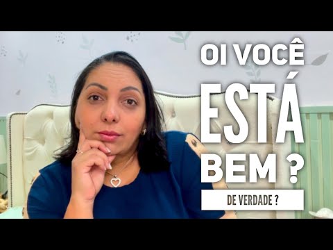 VOCÊ ESTÁ BEM DE VERDADE ? OU SÓ FINGINDO COSTUME