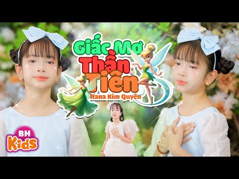 Giấc Mơ Thần Tiên - Bé Hana Kim Quyên | Ca Nhạc Thiếu Nhi | MV 4K