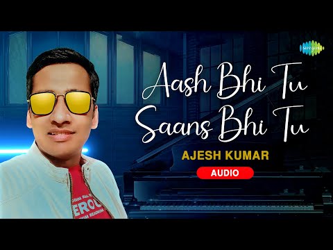 Aash Bhi Tu Saans Bhi Tu | Ajesh Kumar | Soulful Melody | Haryanvi Music | हरियाणवी गाने