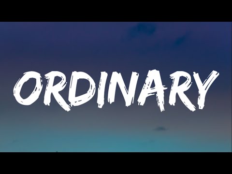 Alex Warren - Ordinary (Lyrics)