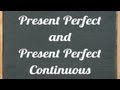 Understanding Present Perfect and Present Perfect Continuous