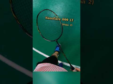 Nanoflare 800LT - Và Cái Kết Cho Kẻ Đối Đầu Với Vợt Cầu Lông Siêu Tốc Độ ? (Phần 2) #shorts