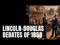 Lincoln and Douglas Debates Insights