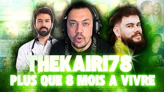 THEKAIRI78 M€URT DANS 8 MOIS ?!?