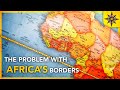 Exploring Africa's Colonial Borders and Their Impact
