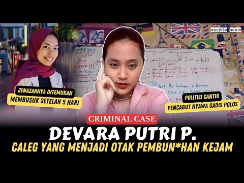 CALEG CANTIK KEJAM, OTAK DARI EKSEKUSI SADIS GADIS POLOS TAK BERDOSA • KISAH DEVARA PUTRI PRANANDA