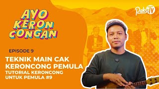 TEKNIK MAIN CAK KERONCONG PEMULA - TUTORIAL KERONCONG UNTUK PEMULA #9
