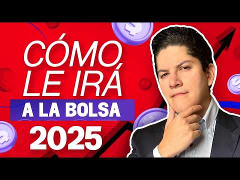 Panorama Económico 2025 ¿Cómo le irá a la bolsa en 2025?