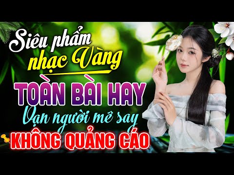 Liên Khúc BOLERO CHỌN LỌC 2025 ĐẶC BIỆT HAY Cả Xóm Mê Say | KHÔNG QUẢNG CÁO