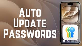 How to Automatically Update Passwords on iPhone in iOS 27