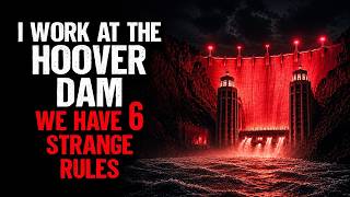 I Work at the Hoover Dam. We have 6 STRANGE Rules.