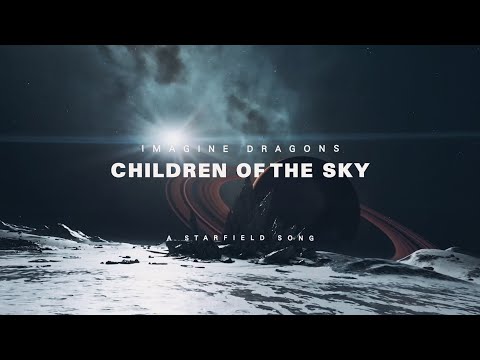 Imagine Dragons - Children of the Sky (a Starfield song) (Official Lyric Video)