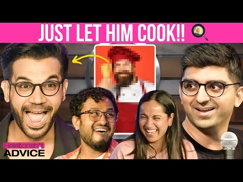 The most Unhinged chef | RelationSh!t Advice ft Rajkummar Rao, @sonofabish, @uroojashfaq9701