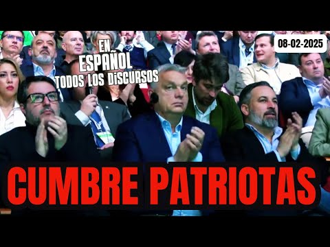 CUMBRE DE PATRIOTS EN MADRID CON SANTIAGO ABASCAL - 4ª PARTE