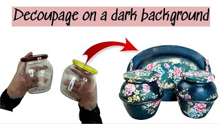 Decoupage on a dark background/Beautiful glass jars decor