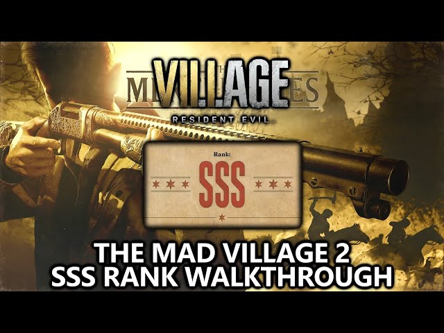 Resident Evil 8 Village - Mercenaries: The Mad Village 2 - SSS Rank Walkthrough