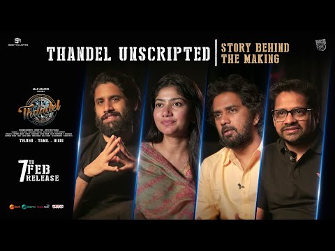 Thandel - Unscripted | Story behind the Making | Naga Chaitanya, Sai Pallavi | Chandoo Mondeti