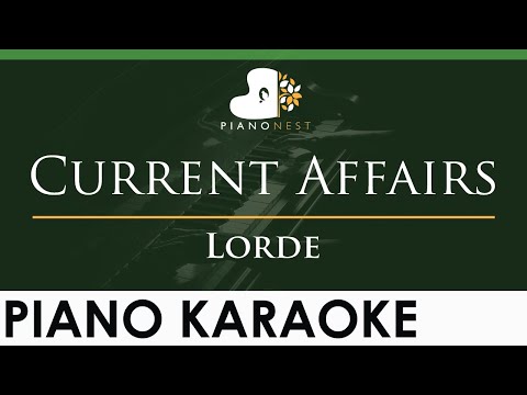 Lorde – Current Affairs – LOWER Key (Piano Karaoke Instrumental)