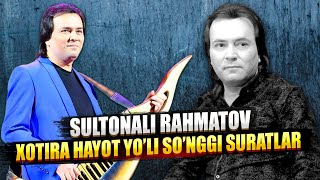 Султонали Рахматов хотира хаёт йўли сўнгги суратлар