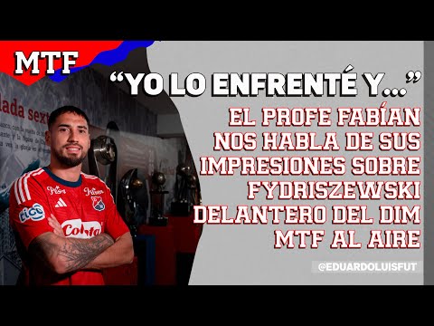 "YO LO ENFRENTÉ Y...". EL PROFE FABIÁN NOS HABLA DE SUS IMPRESIONES SOBRE FYDRI DELANTERO DEL DIM