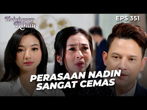 CEMAS! Nadin Panik Kalau Jadi Terbukti Pelaku Penembakan! | TERBELENGGU RINDU | EPS. 351 (3/3)