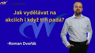 Jak vydělávat na akciích i když trh padá? | Roman Dvořák