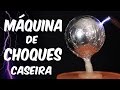 Máquina de Choques e Eletricidade Estática