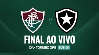 AO VIVO COM IMAGENS - FLUMINENSE X BOTAFOGO | TORNEIO OPG SUB-20 | FINAL