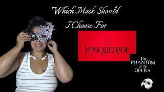 Which Mask Should I Wear To Masquerade The Phantom of the Opera