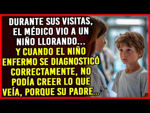 Durante una ronda, el médico vio a un niño llorando y determinó correctamente su diagnóstico...