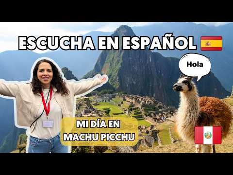 🦙 STORYTIME en ESPAÑOL: Mi día en MACHU PICCHU || #Spanish LISTENING Practice