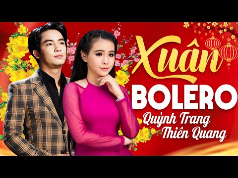 NHẠC XUÂN QUỲNH TRANG, THIÊN QUANG Mới Nhất 2025 - Liên Khúc NHẠC TẾT Bolero Hay Nhất Đón Năm Mới